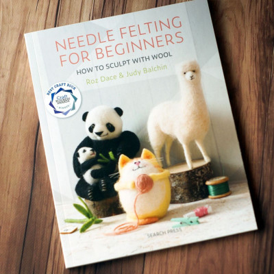 Needle felting for beginners • Roz Dace & Judy Balchin