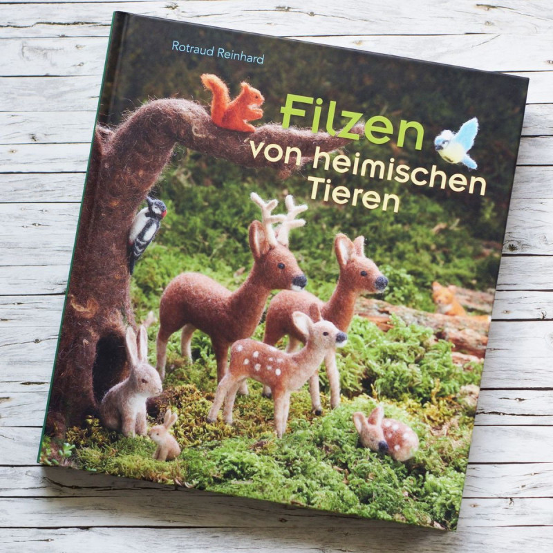 Filzen von heimischen Tieren • Rotraud Reinhard